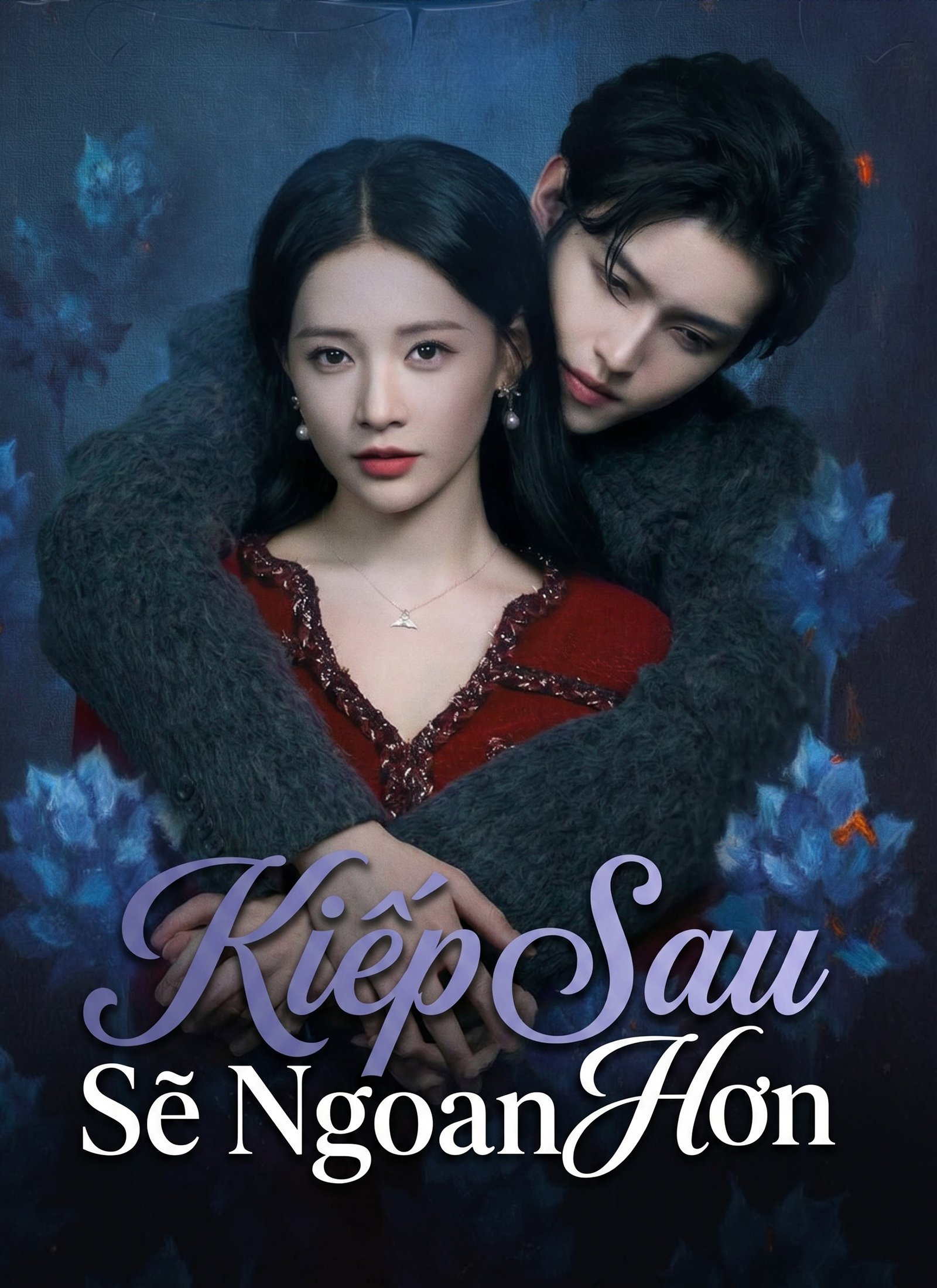 Poster Kiếp Sau Sẽ Ngoan Hơn